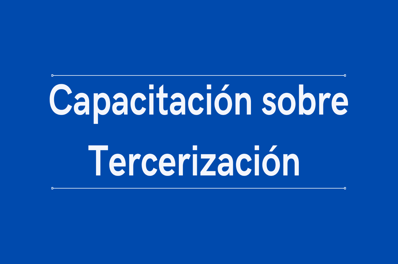 Capacitación sobre tercerización